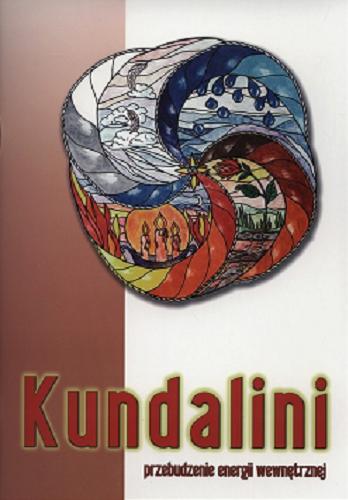 Okładka książki Kundalini : przebudzenie energii wewnętrznej / Mariusz Włoczysiak.