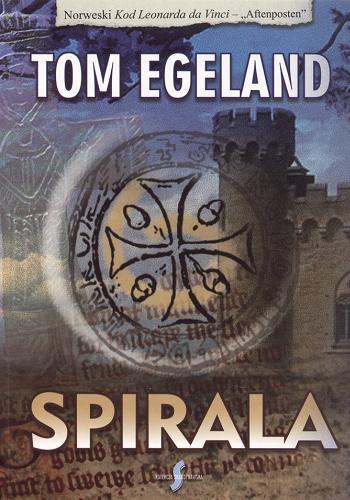 Okładka książki Spirala / Tom Egeland ; przeł. [z norw.] Karolina Breś.