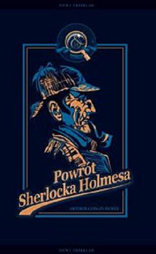 Okładka książki Powrót Sherlocka Holmesa / Arthur Conan Doyle ; nowy przekł. Ewa Łozińska-Małkiewicz.