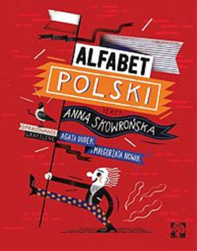 Okładka książki Alfabet polski / Anna Skowrońska ; opracowanie graficzne Agata Dudek i Małgorzata Nowak.