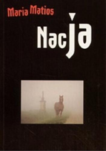 Okładka książki Nacja / Maria Matios ; przeł. Anna Korzeniowska-Bihun.
