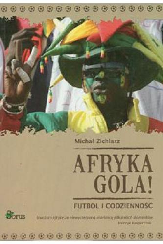 Okładka książki  Afryka gola! : futbol i codzienność  7