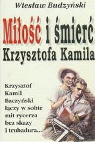 Okładka książki  Miłość i śmierć Krzysztofa Kamila  5