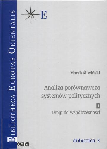 Okładka książki Analiza porównawcza systemów politycznych.  1, Drogi do współczesności / Marek Śliwiński.