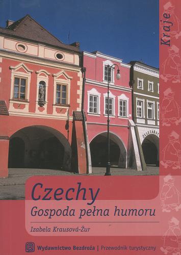 Okładka książki Czechy : gospoda pełna humoru / Izabela Krausova-Żur ; współpr. Anna Gawryś.