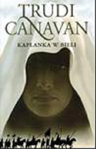 Okładka książki Kapłanka w bieli / Trudi Canavan ; przełożył Piotr W. Cholewa ; autor ilustracji Steve Stone.