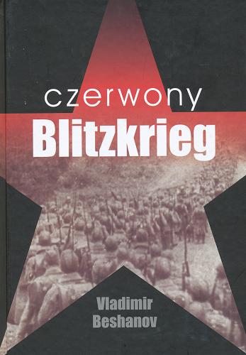 Okładka książki Czerwony Blitzkrieg / Vladimir Beshanov; [przekł. Andrzej Palacz].