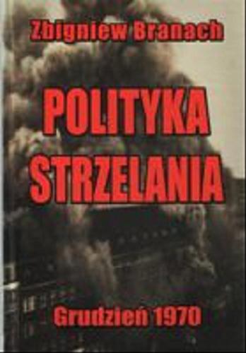 Okładka książki  Polityka strzelania : grudzień 1970  14