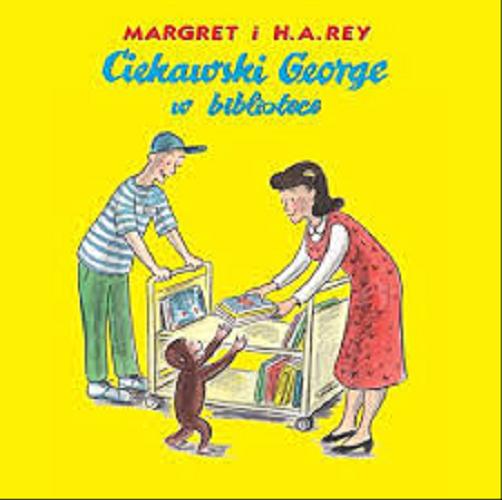 Okładka książki Ciekawski George w bibliotece / ilustracje wykonane w stylu H. A. Reya przez Marthę Weston.