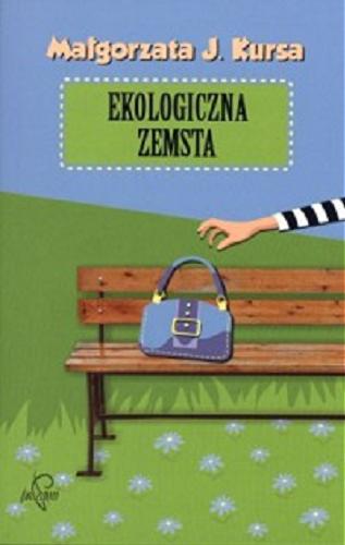 Okładka książki Ekologiczna zemsta / Małgorzata J. Kursa.