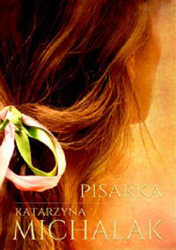 Okładka książki Pisarka / Katarzyna Michalak.