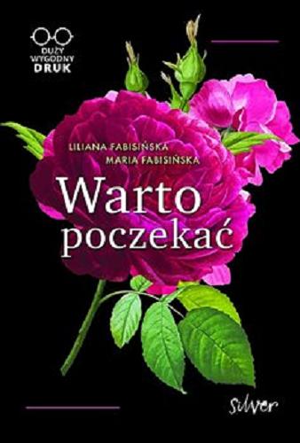 Okładka książki Warto poczekać / Liliana Fabisińska, Maria Fabisińska.