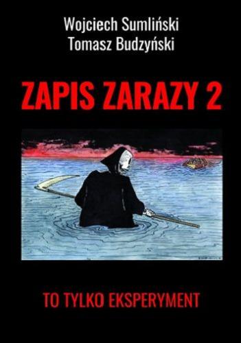 Okładka książki Zapis zarazy. 2, To tylko eksperyment / Wojciech Sumliński, Tomasz Budzyński.