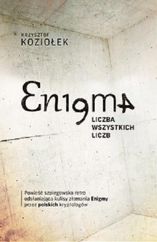 Okładka książki Enigma : liczba wszystkich liczb / Krzysztof Koziołek.