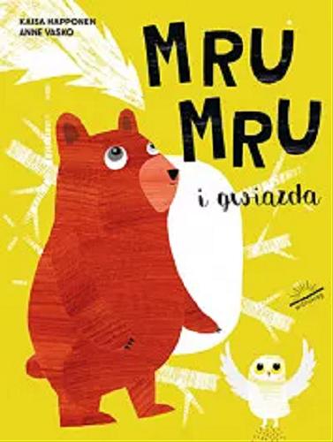 Okładka książki Mru Mru i gwiazda / Kaisa Happonen, Anne Vasko ; przełożyła Natalia Nordling.
