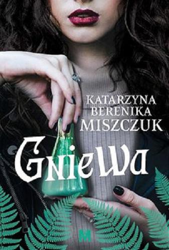 Okładka książki Gniewa / Katarzyna Berenika Miszczuk.