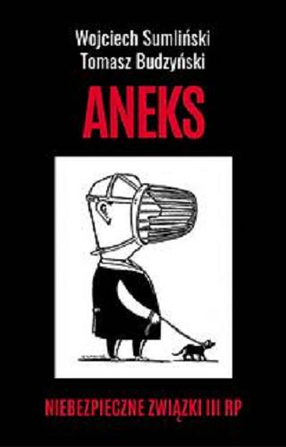 Okładka książki  Aneks : niebezpieczne związki III RP  3