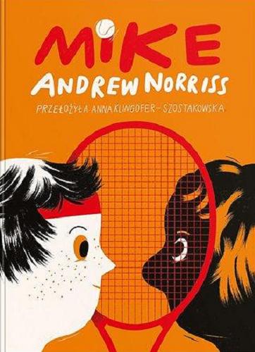 Okładka książki Mike / Andrew Norriss ; przelożyła Anna Klingofer-Szostakowska.