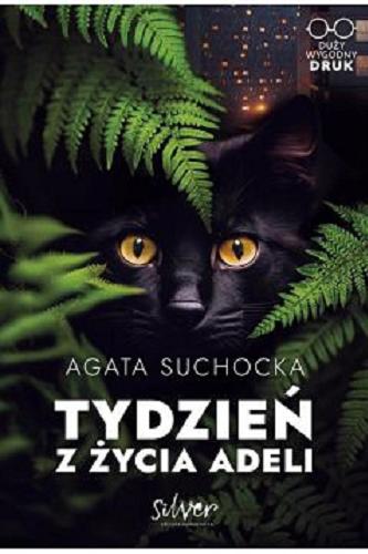 Okładka  Tydzień z życia Adeli / Agata Suchocka ; [ilustracje Agata Suchocka].