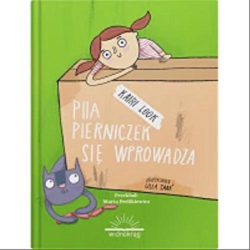 Okładka książki Piia Pierniczek się wprowadza / Kairi Look ; ilustrowała Ulla Saar ; przełożyła Marta Perlikiewicz.