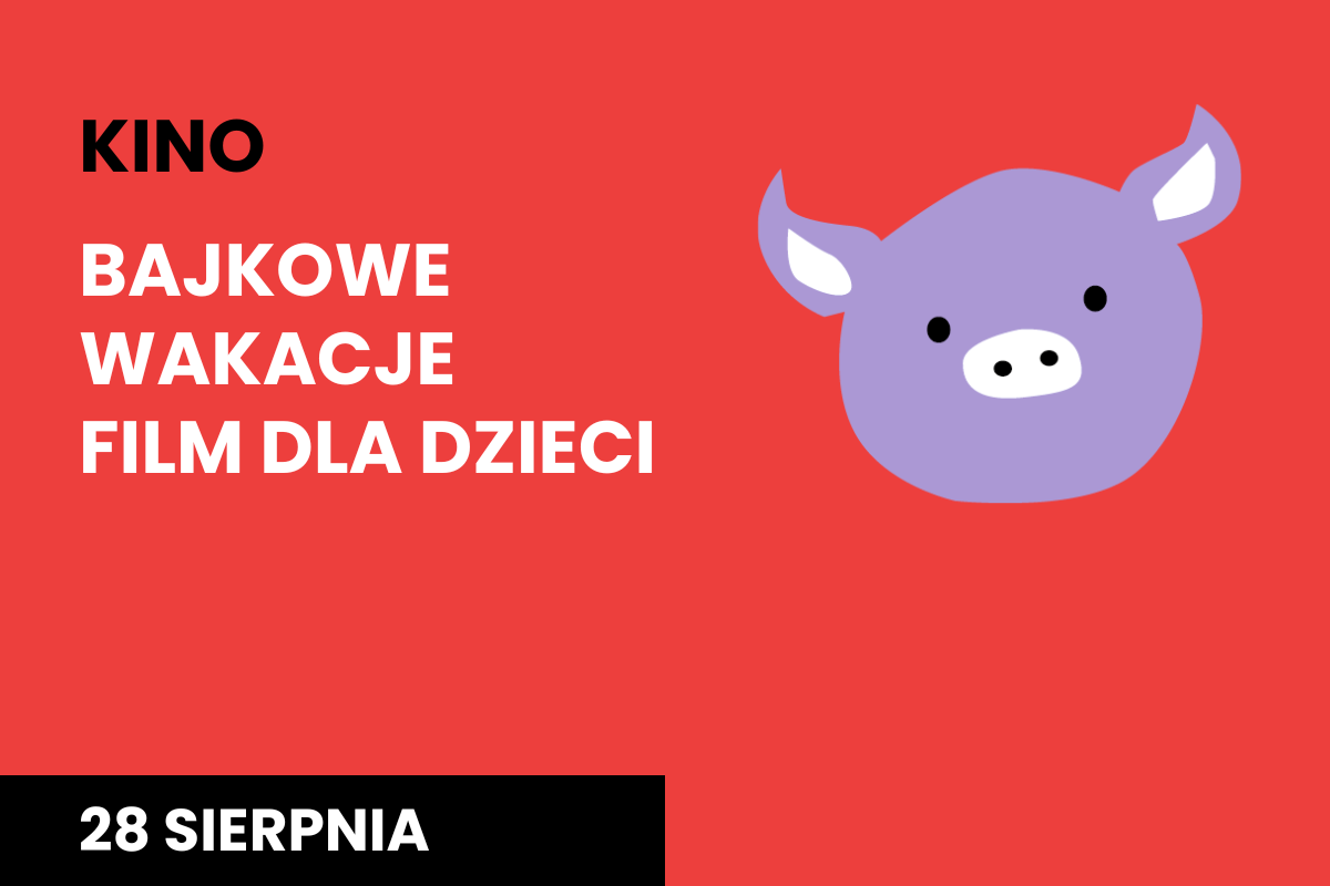 Plakat "Kino Bajkowe Wakacje" z datami 7, 14, 21, 28 sierpnia o 17:00, z białym misiem na czerwonym tle