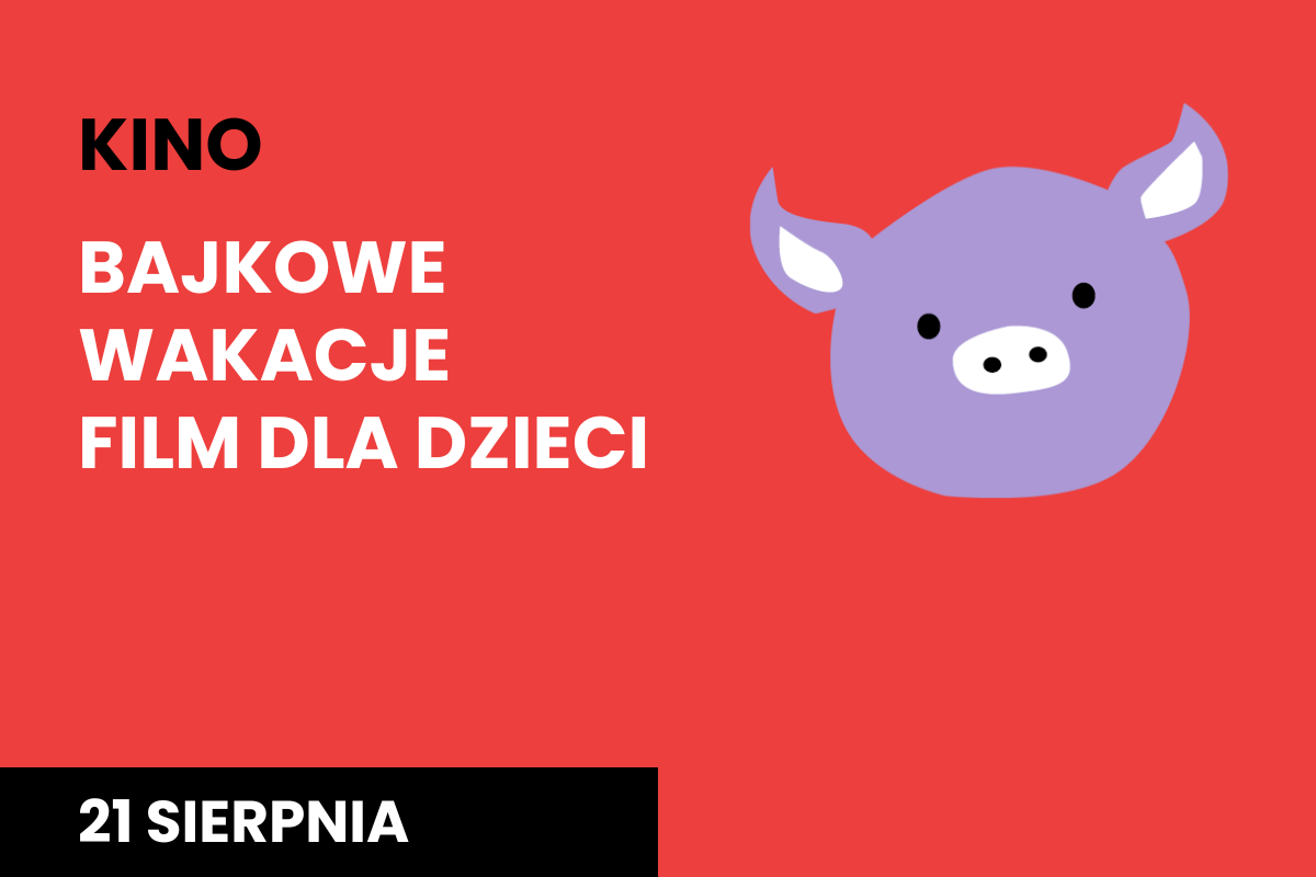 Plakat "Kino Bajkowe Wakacje" z datami 7, 14, 21, 28 sierpnia o 17:00, z białym misiem na czerwonym tle