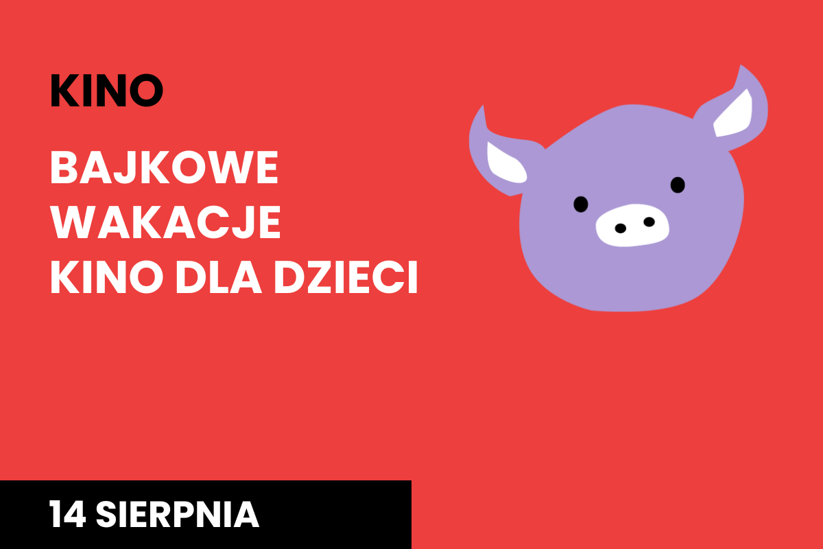 Plakat "Kino Bajkowe Wakacje" z datami 7, 14, 21, 28 sierpnia o 17:00, z białym misiem na czerwonym tle
