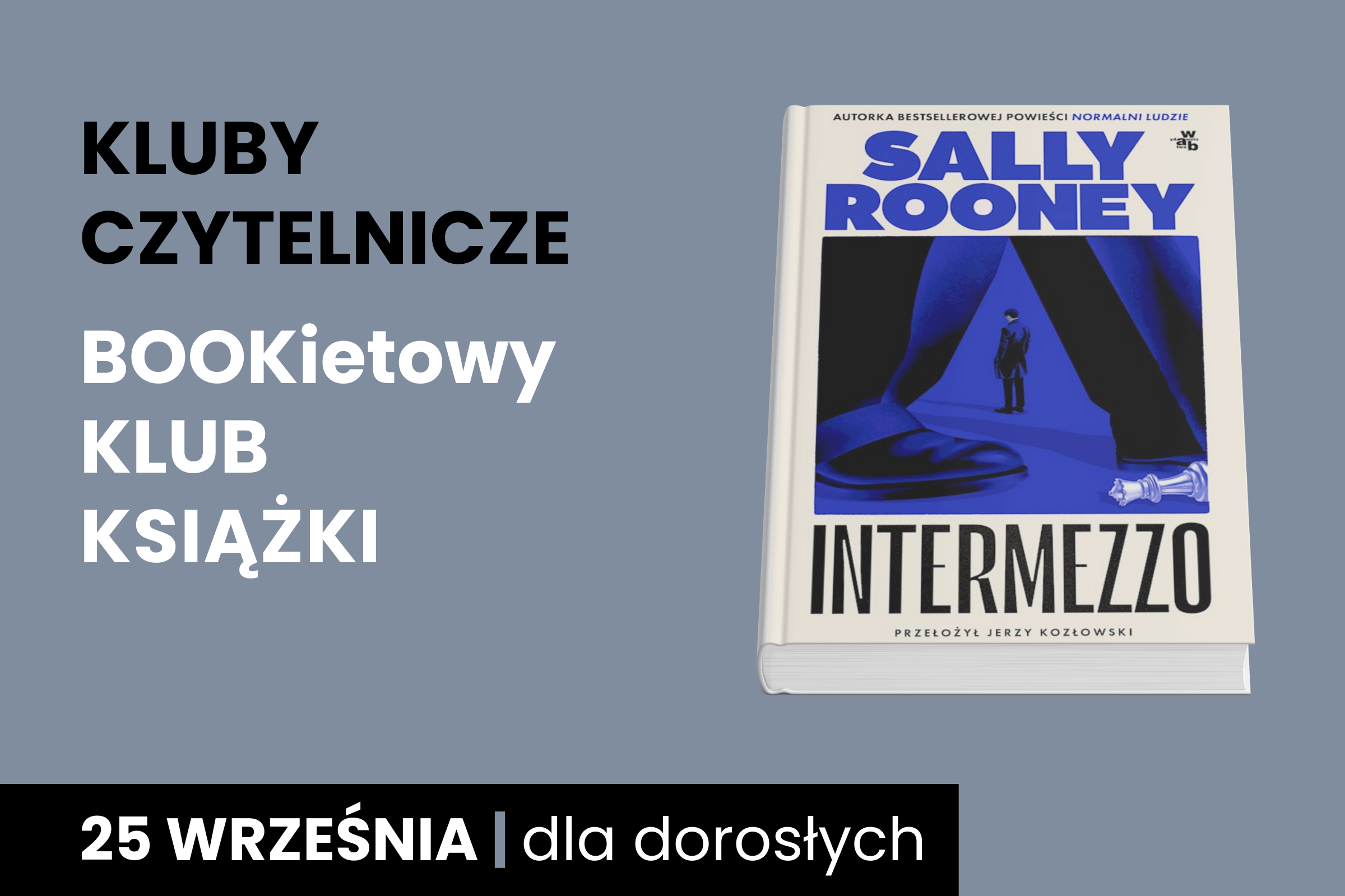 Plakat z szarym tłem "Kluby Czytelnicze - Bookietowy Klub Książki" na 25 września, okładka książki "Intermezzo""