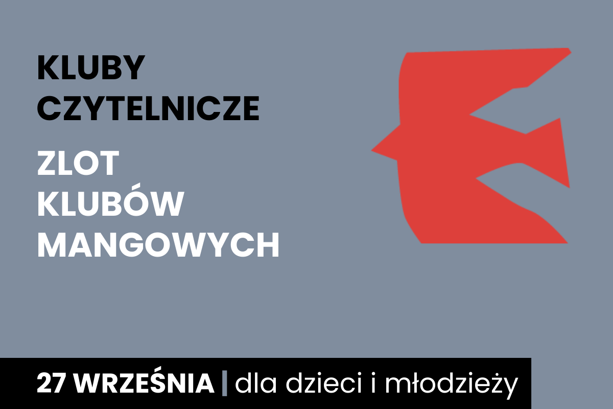 Zarys lecącego czerwonego ptaka. Do tego tekst: kluby czytelnicze; zlot klubów mangowych; 27 września; dla dzieci i młodzieży.