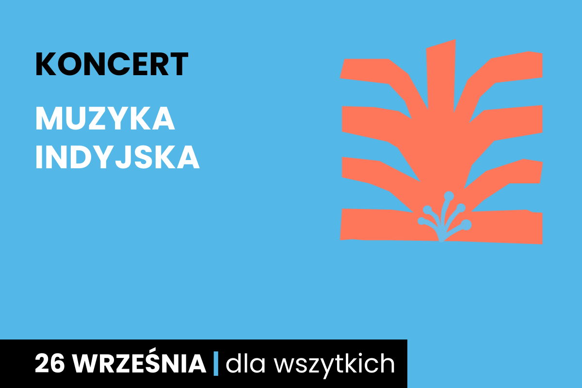 Rysunek symboliczny pomarańczowego krzaka. Do tego tekst: koncert; muzyka indyjska; 26 września; dla wszystkich.