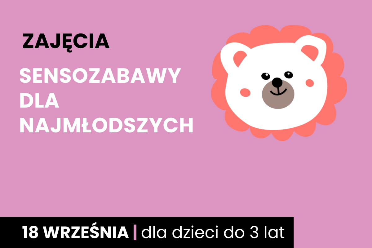 Rysunek twarzy niedźwiadka z aureolą wokół. Do tego tekst; zajęcia; sensozabawy dla najmłodszych; 18 września; dla dzieci do 3 lat.