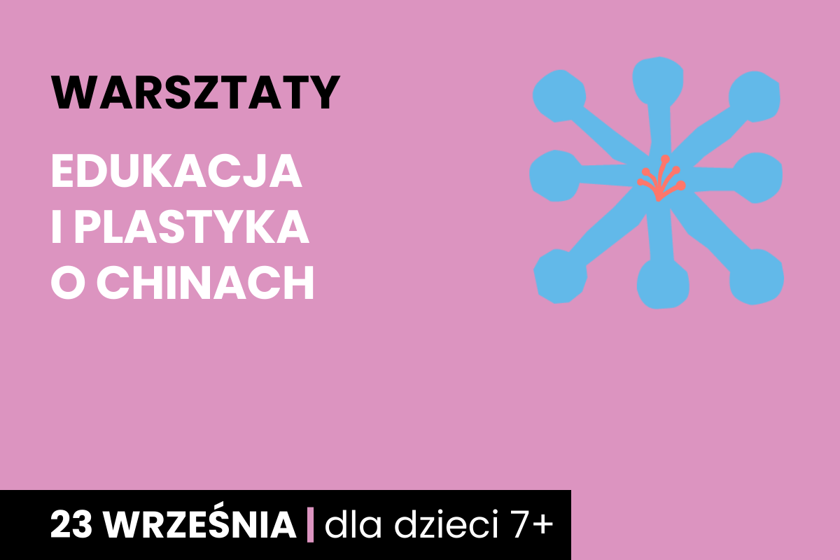 Rysunek symboliczny krzaka; Do tego tekst: warsztaty; edukacja i plastyka o chinach; 23 września; dla dzieci 7 plus.