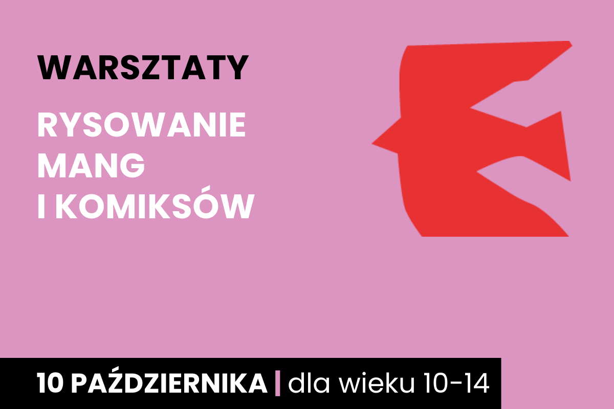 Rysunek zarysu czerwonego ptaka na fioletowym tle. Do tego tekst: warsztaty; rysowanie mang i komiksów; 10 października; dla wieku 10-14.