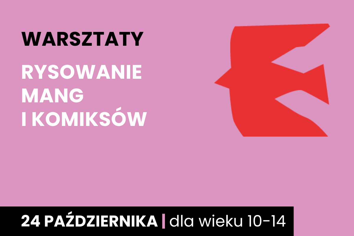 Rysunek zarysu czerwonego ptaka na fioletowym tle. Do tego tekst: warsztaty; rysowanie mang i komiksów; 22 października; dla wieku 10-14.