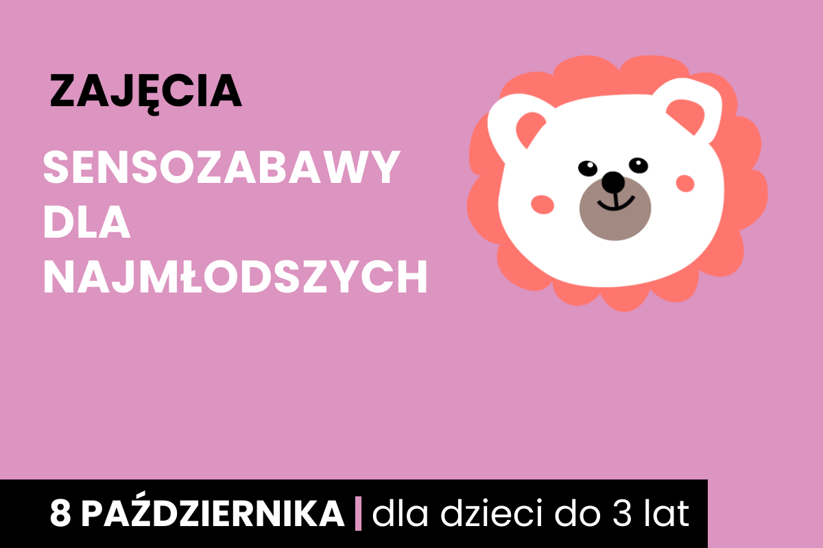 Rysunek twarzy niedźwiadka z aureolą wokół. Do tego tekst; zajęcia; sensozabawy dla najmłodszych; 8 października; dla dzieci do 3 lat.