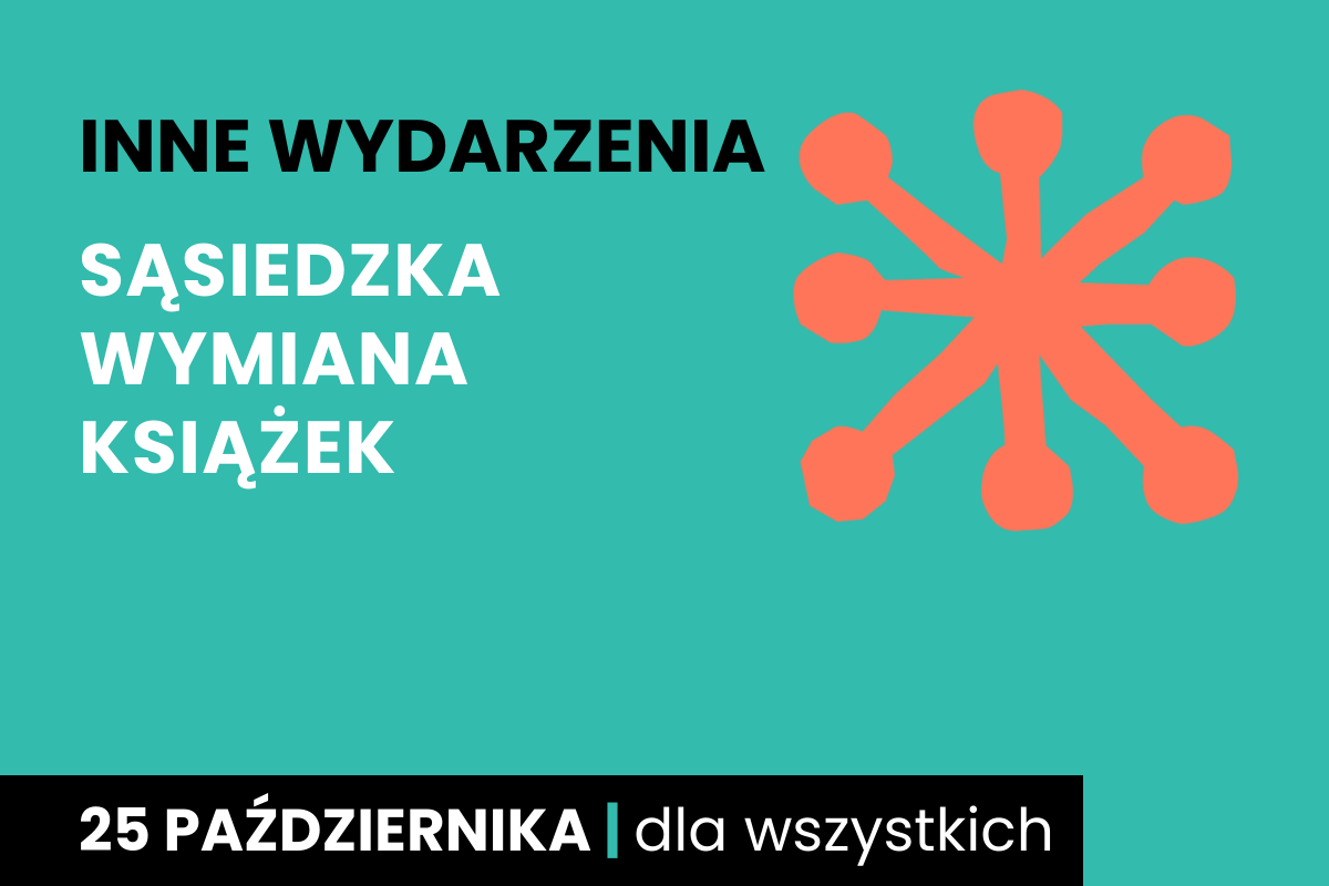 Rysunek jakby gwiazdy. Do tego tekst: inne wydarzenia; sąsiedzka wymiana książek; 20 września; dla wszystkich.