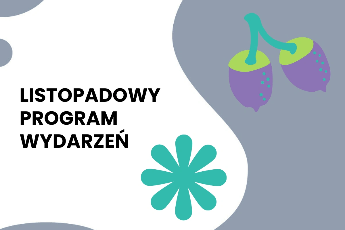 Na białym tle napis: listopadowy program wydarzeń. Do tego elementy dekoracyjne.