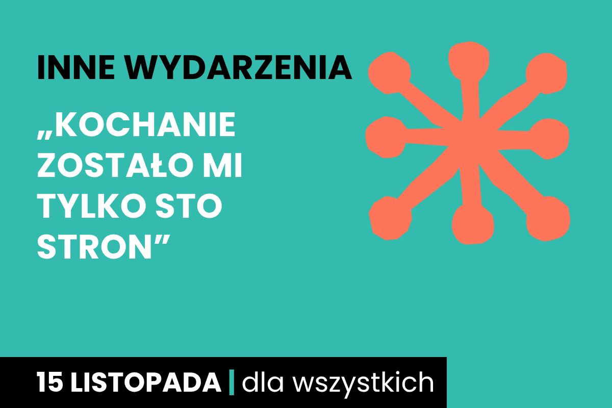 Rysunek sześcioramiennej rozgwiazdy. Do tego tekst: inne wydarzenia; kochanie zostało mi 100 stron; 15 listopada; dla wszystkich.