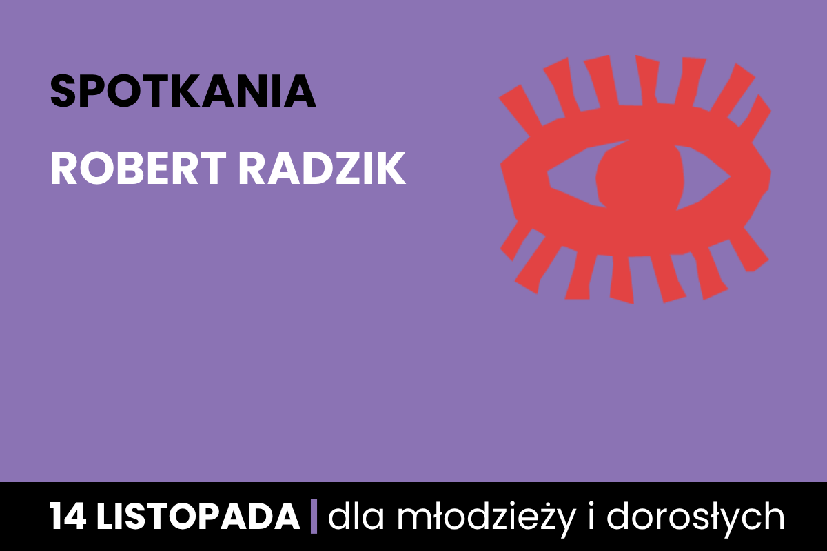 Rysunek symboliczny czerwonego oka. Do tego tekst; spotkania; Robert Radzik; 14 listopada; dla młodzieży i dorosłych.