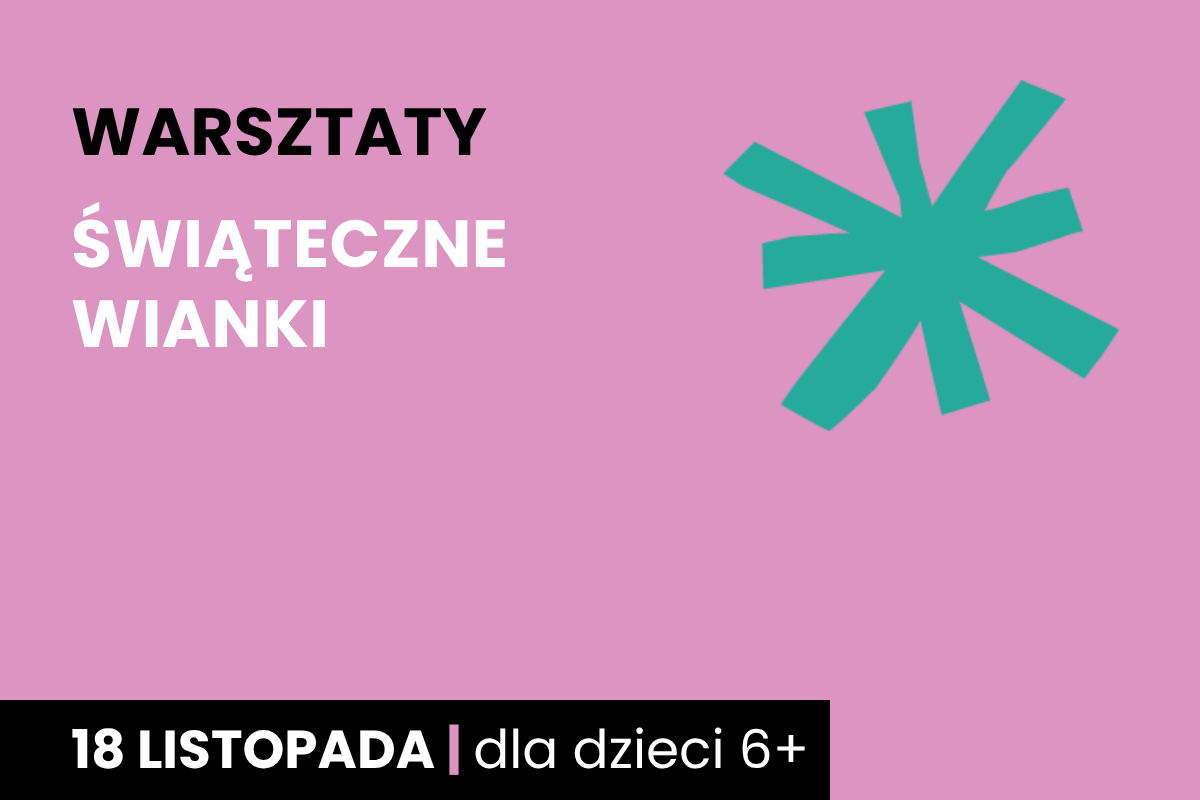 Zielona gwiazda na różowym tle. Do tego tekst: warsztaty; świąteczne wianki; 18 listopada; dla dzieci 6 plus.