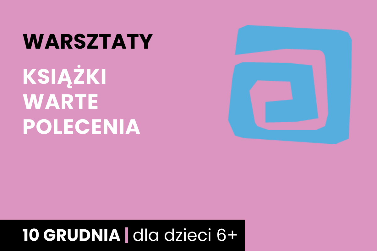Rysunek niebieskiej spirali na fioletowym tle. Do tego tekst: warsztaty; Książki warte polecenia; 10 grudnia; dla dzieci 6 plus.