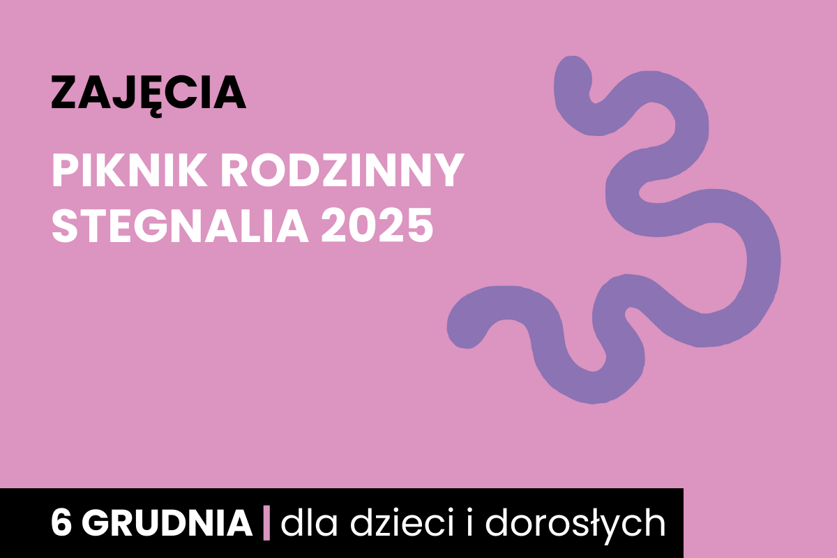 Rysunek fioletowej ścieżki na różowym tle; Do tego tekst: zajęcia; piknik rodzinny Stegnalia 2025; 6 grudnia; dla dzieci i dorosłych.