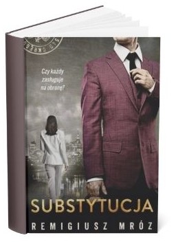 Okładka książki Remigiusza Mroza "Substytucja"
