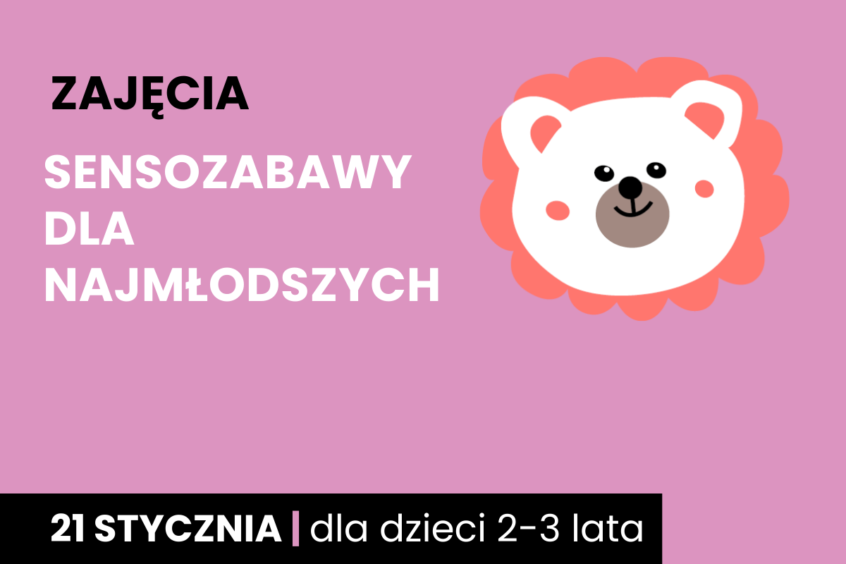 Rysunek twarzy niedźwiadka z aureolą wokół. Do tego tekst; zajęcia; sensozabawy dla najmłodszych; 21 stycznia; dla dzieci 2-3 lata.