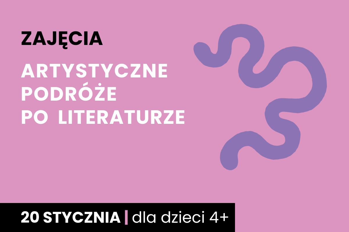 Rysunek wijącej się ścieżki. Do tego tekst; zajęcia; artystyczne podróże po literaturze; 20 stycznia; dla dzieci 4 plus.