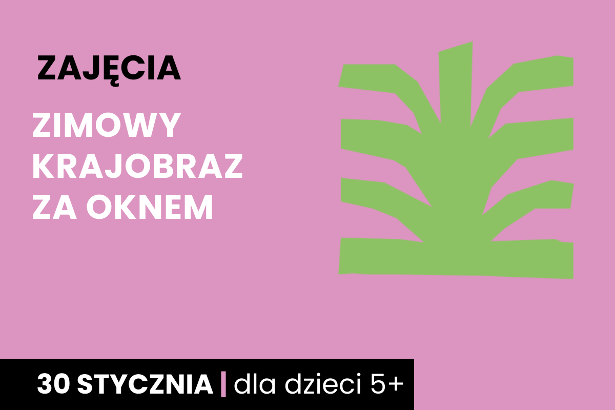 Rysunek symboliczny zielonego drzewa; Do tego tekst: zajęcia; zimowy krajobraz za oknem; 30 stycznia; dla dzieci 5 plus.