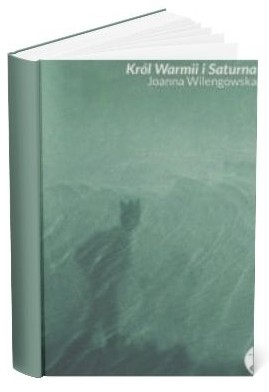 Okładka książki Joanny Wilengowskiej „Król Warmii i Saturna”