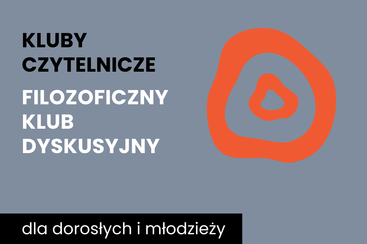 Rysunek dwóch nieforemnych okręgów jeden w drugim. Do tego tekst: kluby czytelnicze; filozoficzny klub dyskusyjny; dla dorosłych i młodzieży.