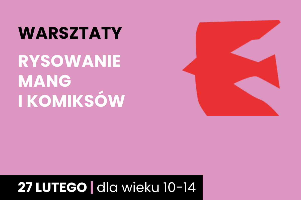 Rysunek zarysu czerwonego ptaka na fioletowym tle. Do tego tekst: warsztaty; rysowanie mang i komiksów; 27 lutego; dla wieku 10-14.