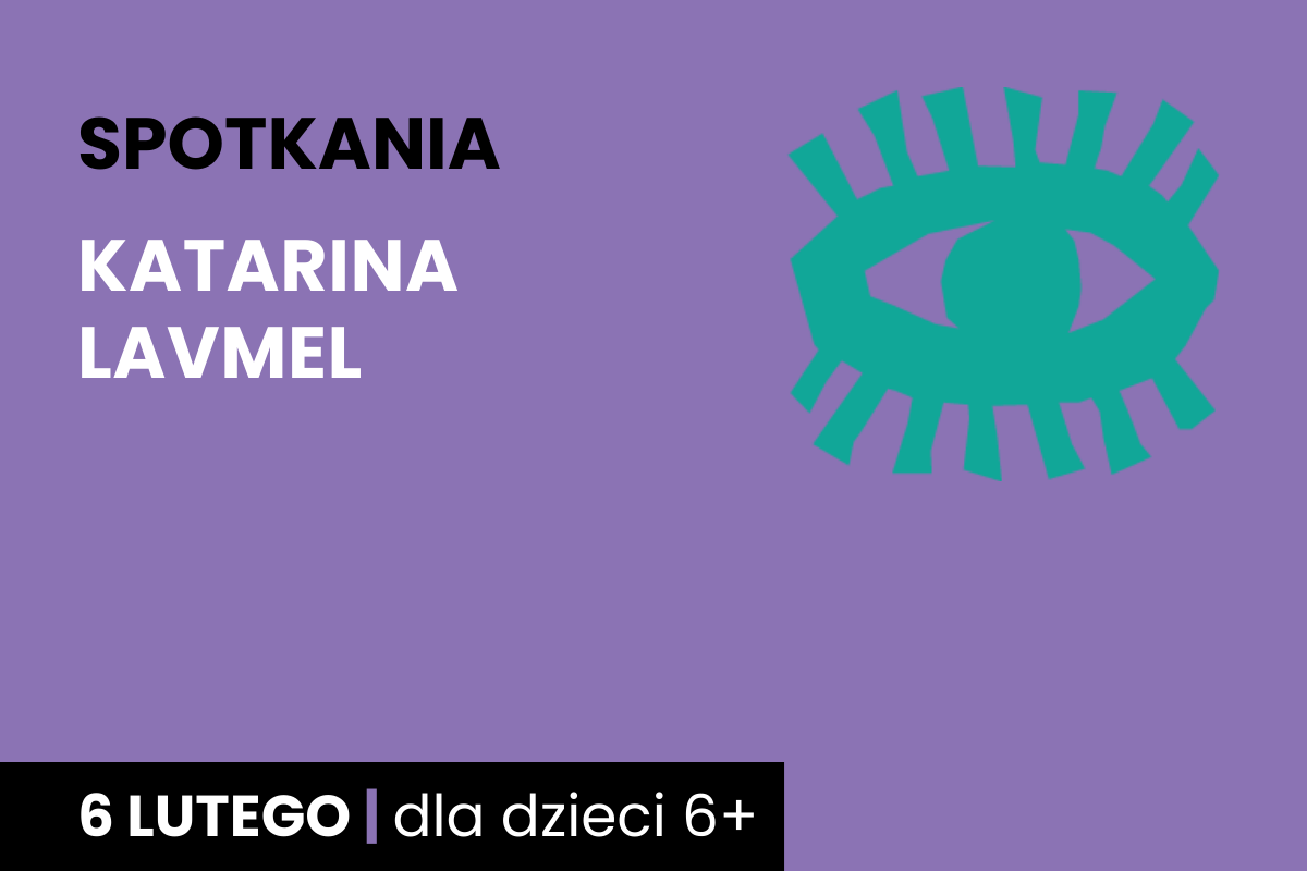 Rysunek symboliczny zielonego oka. Do tego tekst; spotkania; Katarina Lavmel; 6 lutego; dla dzieci 6 plus.